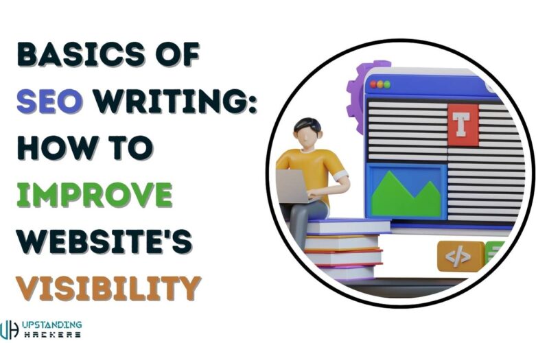 Basics of SEO Writing: How To Improve Website’s Visibility