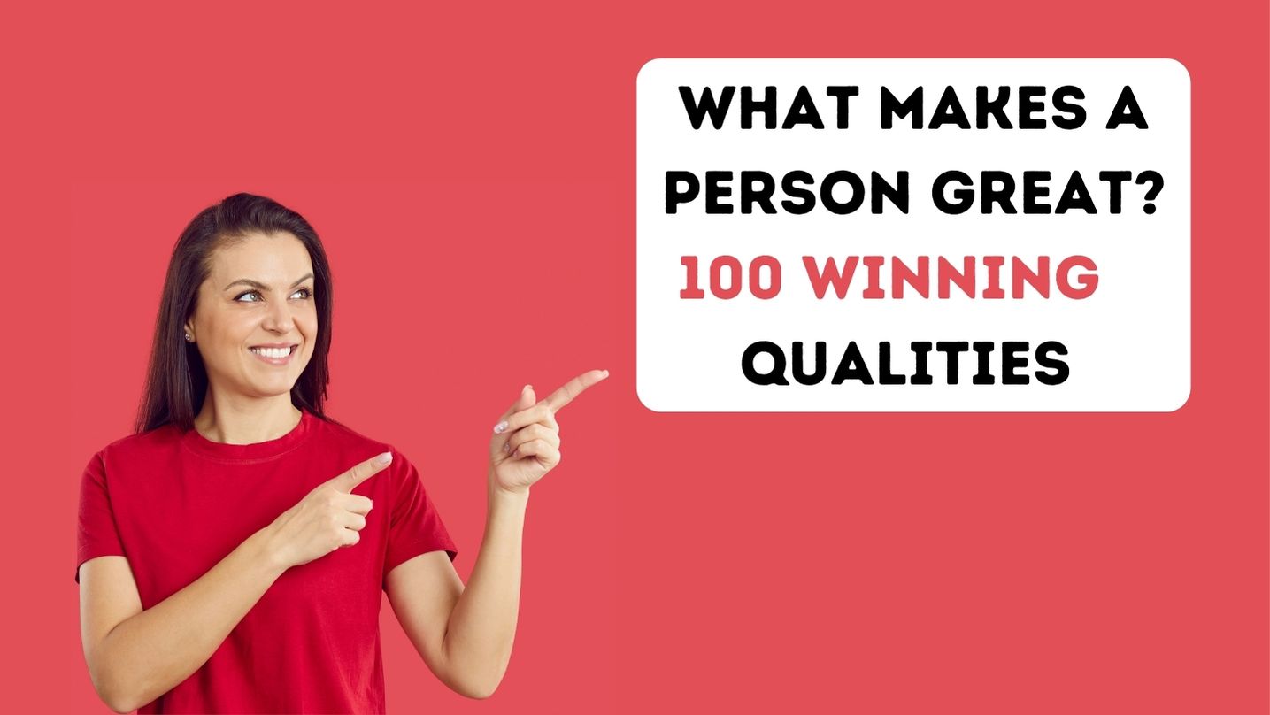 what-makes-a-person-great-100-qualities-of-a-good-person