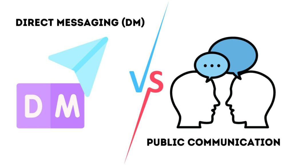 DM vs. Public Communication