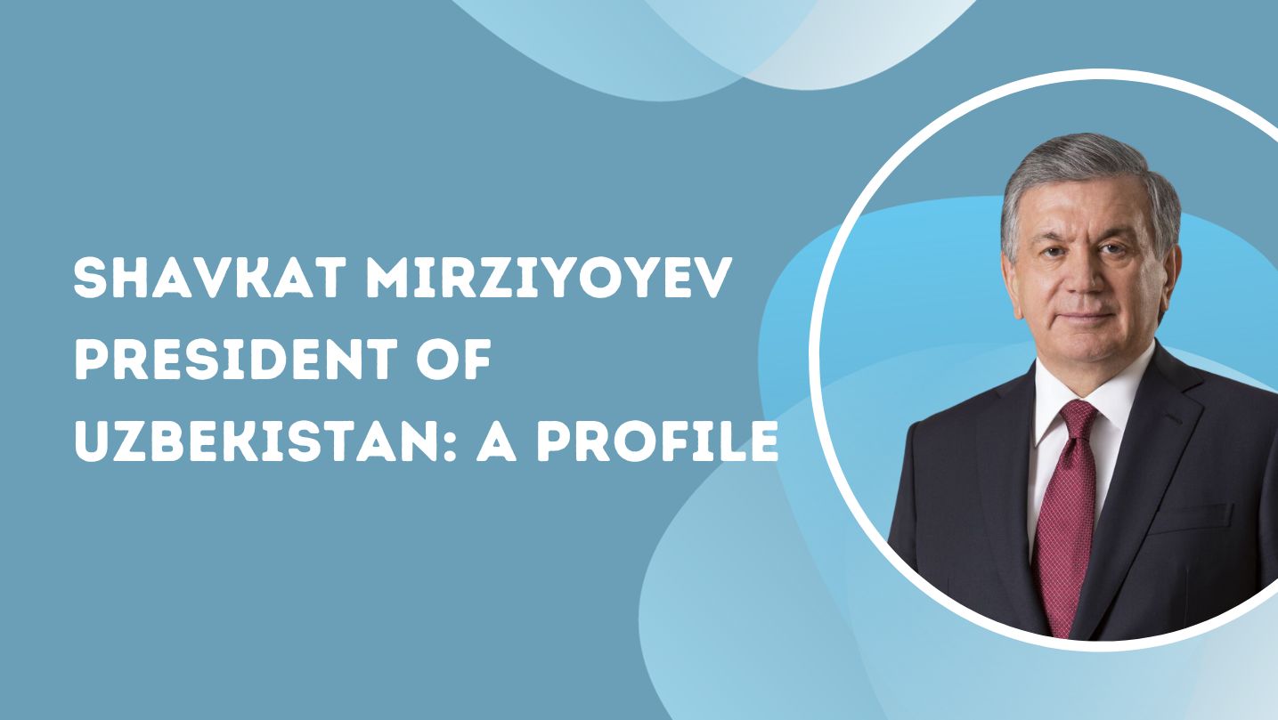 Shavkat Mirziyoyev President of Uzbekistan