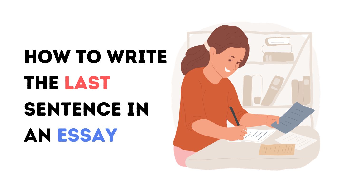how to do the last sentence of an essay
