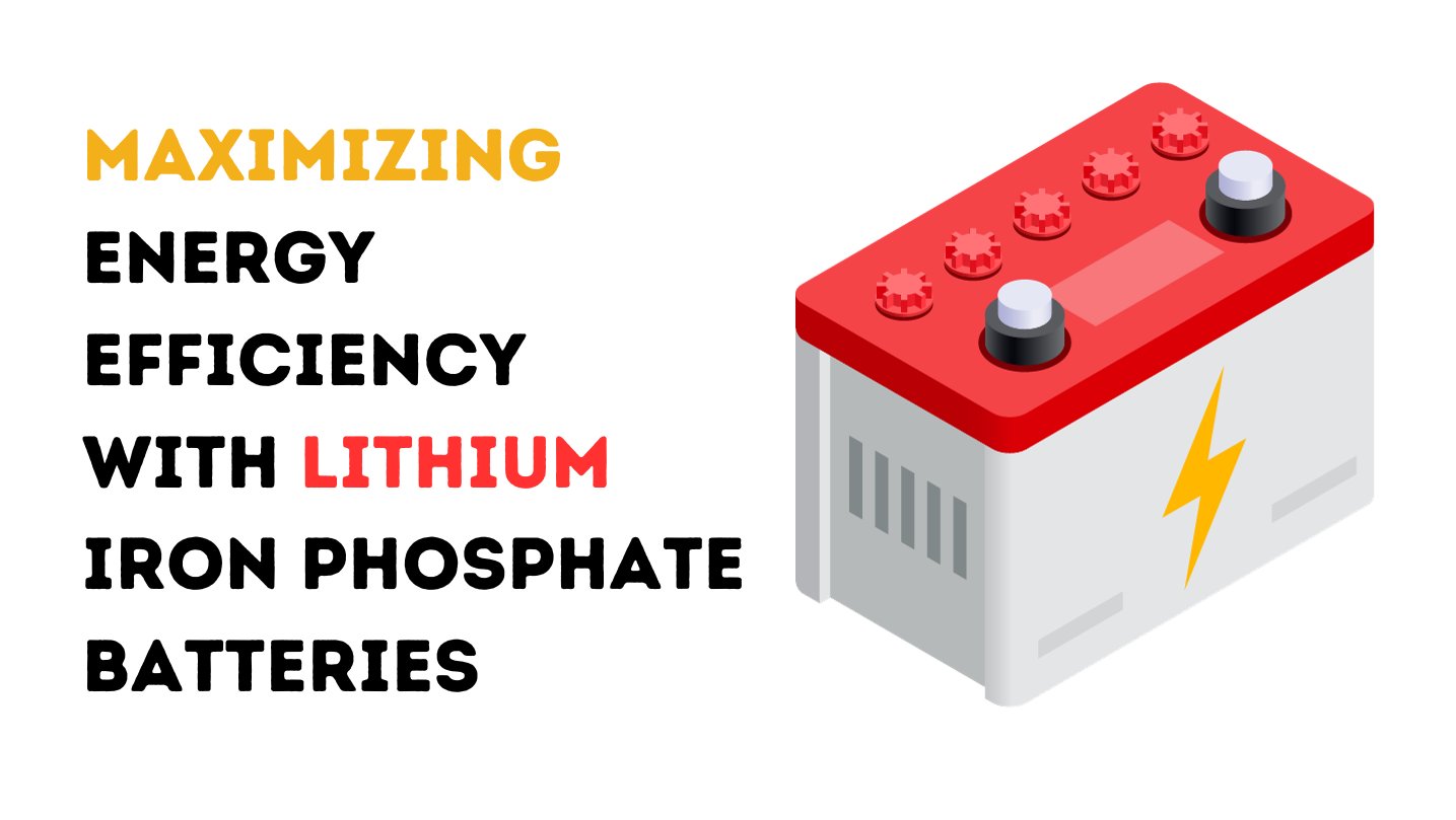 Lithium Iron Phosphate Batteries