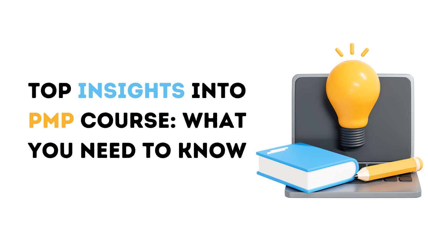 Top Insights into PMP Course: What You Need to Know