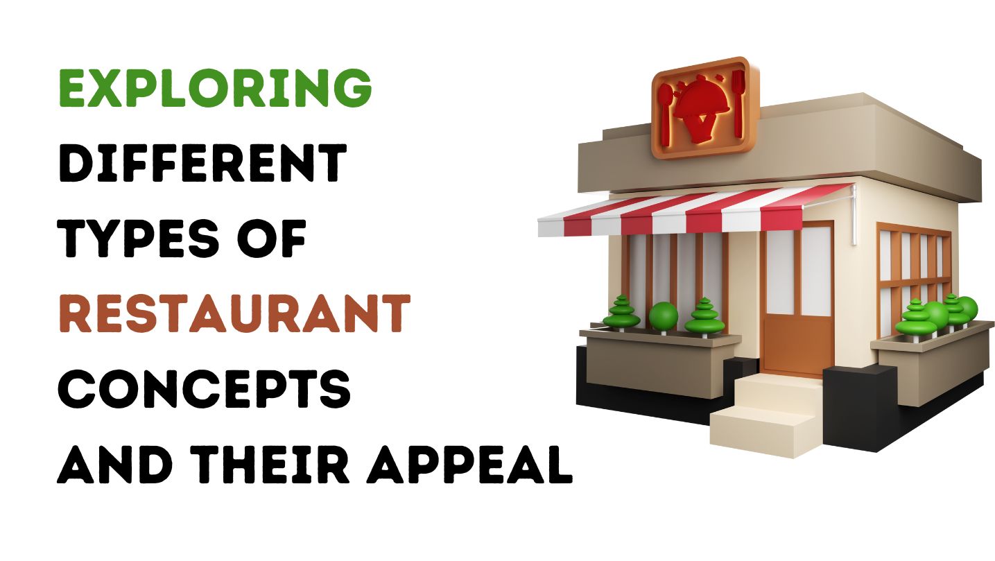 Exploring Different Types of Restaurant Concepts and Their Appeal