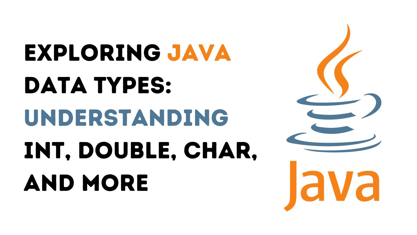 Java Data Types: Understanding int, double, char, and more