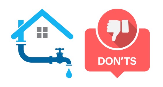 Home Plumbing Don’ts: