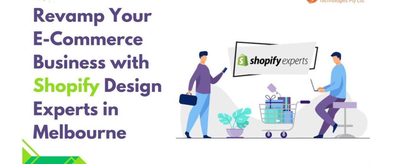 Revamp Your E-Commerce Business with Shopify Design Experts in Melbourne