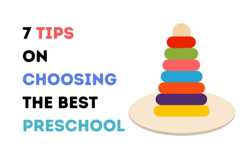 7 Tips on Choosing the Best Preschool