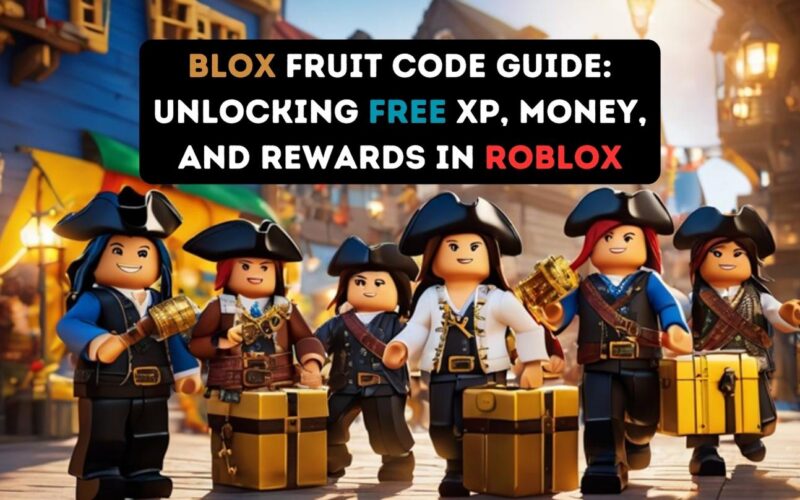 Blox Fruit Code Guide: Unlocking Free XP, Money, and Rewards in Roblox