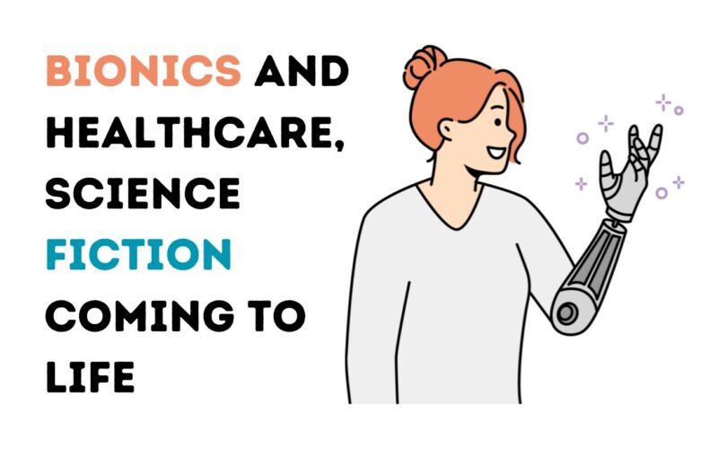 Bionics and Healthcare, Science Fiction Coming to Life