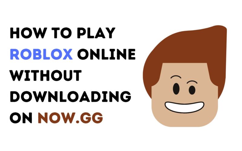 How to Play Roblox Online without Downloading on now.gg