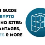 Your Guide to Crypto Casino Sites: Advantages, Games & More