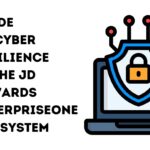 Guide to Cyber Resilience in the JD Edwards EnterpriseOne Ecosystem