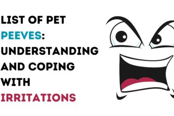 List of Pet Peeves: Understanding and Coping with Irritations