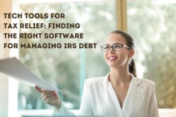 Tech Tools for Tax Relief: Finding the Right Software for Managing IRS Debt