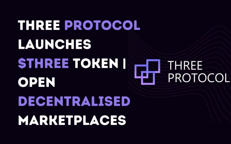 Three Protocol Launches $THREE Token | Open Decentralised Marketplaces