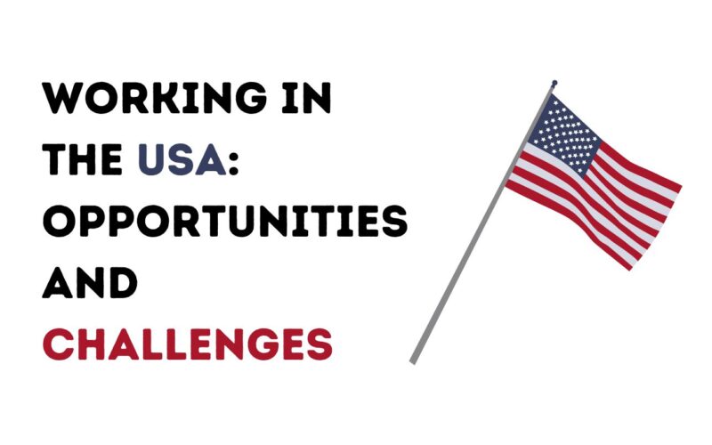 Working in the USA: Opportunities and Challenges