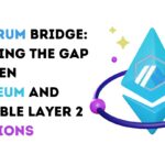 Arbitrum Bridge Bridging the Gap Between Ethereum and Scalable Layer 2 Solutions