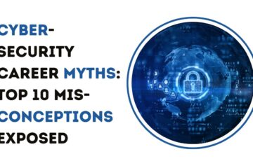 Cybersecurity Career Myths: Top 10 Misconceptions Exposed