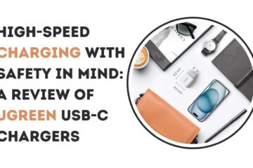 High-Speed Charging with Safety in Mind: A Review of UGREEN USB-C Chargers