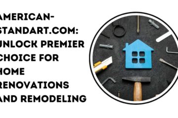 American-Standart.com: Unlock Premier Choice for Home Renovations and Remodeling