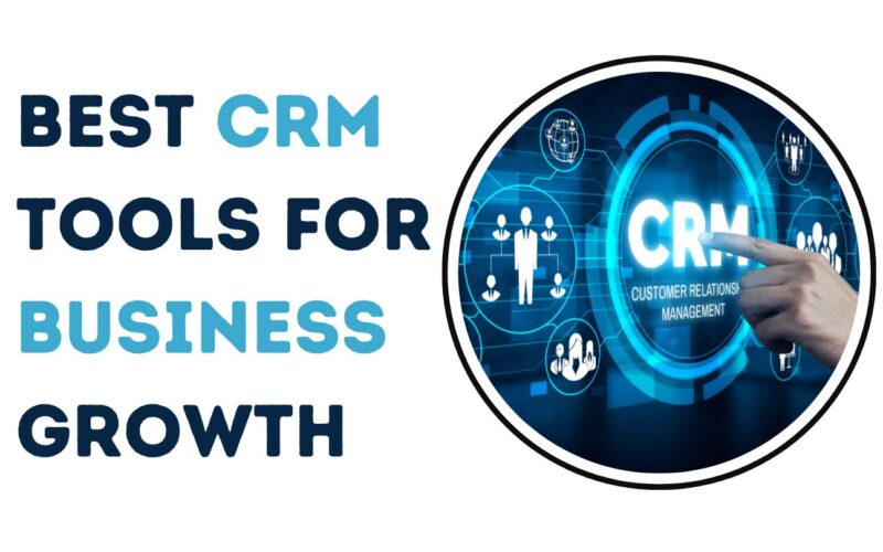 Best CRM Tools in 2024: Top Picks for Business Growth