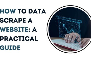 How to Data Scrape a Website: A Practical Guide