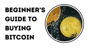 Beginner’s Guide to Buying Bitcoin