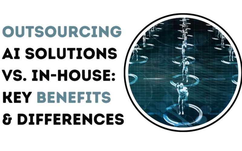 Outsourcing AI Solutions vs. In-House: Key Benefits & Differences