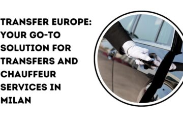 Transfer Europe: Your Go-To Solution for Transfers and Chauffeur Services in Milan