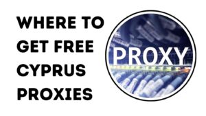 Where to Get Free Cyprus Proxies