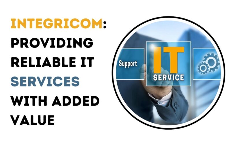 IntegriCom: Providing Reliable IT Services with Added Value