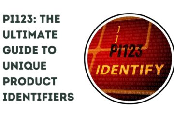 PI123: The Ultimate Guide to Unique Product Identifiers