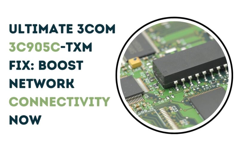 Ultimate 3Com 3C905C-TXM Fix: Boost Network Connectivity Now