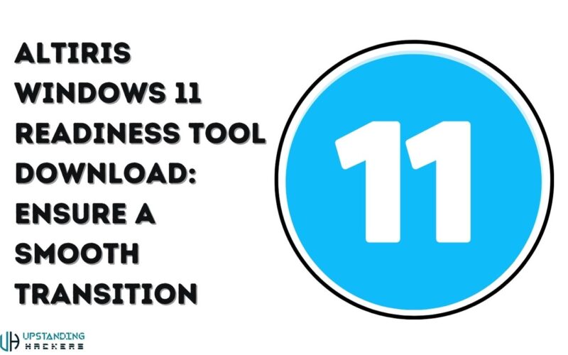 Altiris Windows 11 Readiness Tool Download: Ensure a Smooth Transition