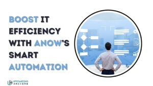 Boost IT Efficiency with ANOW’s Smart Automation