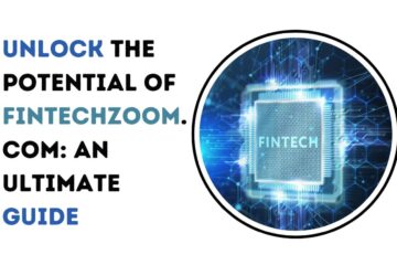 Unlock the Potential of Fintechzoom.com: An Ultimate Guide