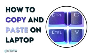 How to Copy and Paste on Laptop