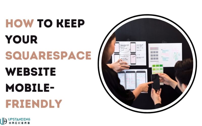 How to Keep Your Squarespace Website Mobile-Friendly