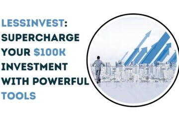 LessInvest: Supercharge Your $100k Investment with Powerful Tools