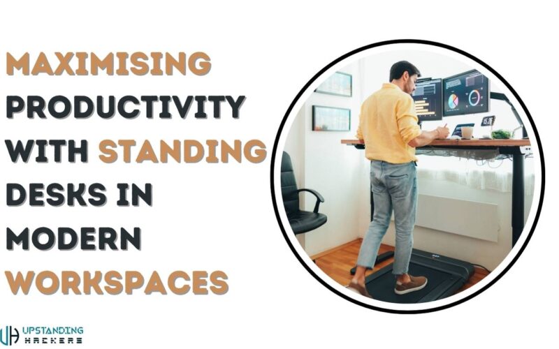 Maximising Productivity with Standing Desks in Modern Workspaces