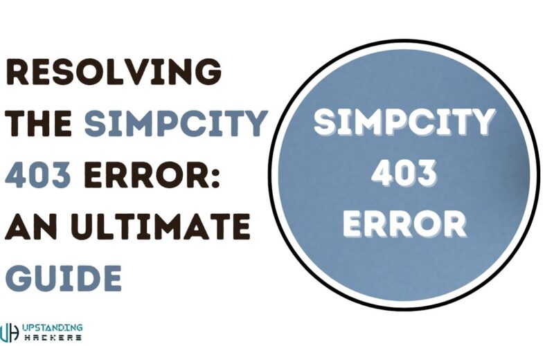 Resolving the Simpcity 403 Error: An Ultimate Guide