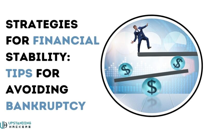 Strategies for Financial Stability: Tips for Avoiding Bankruptcy