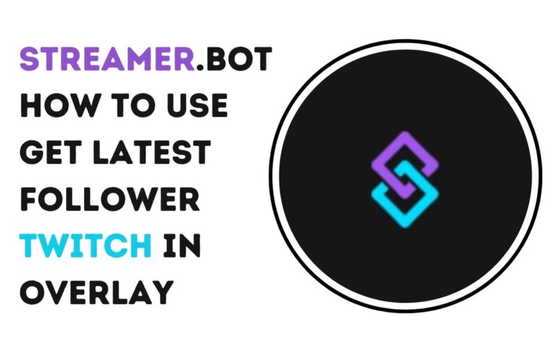 Streamer.bot How to Use Get Latest Follower Twitch in Overlay