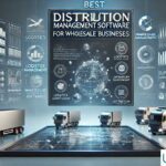 Best Distribution Management Software for Wholesale Businesses in 2025