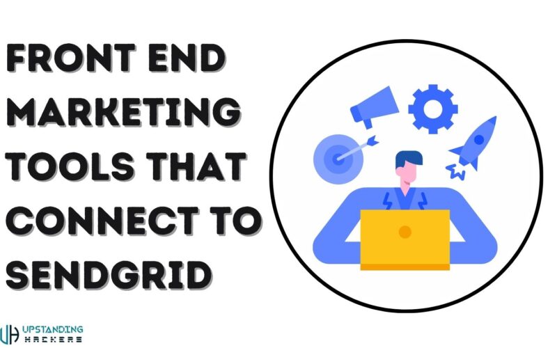 Front End Marketing Tools That Connect to SendGrid