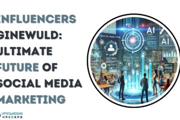 InfluencersGineWuld: An Ultimate Future of Social Media Marketing