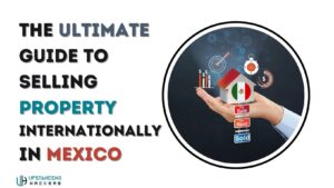 Most Popular Website to Sell Property Internationally in Mexico