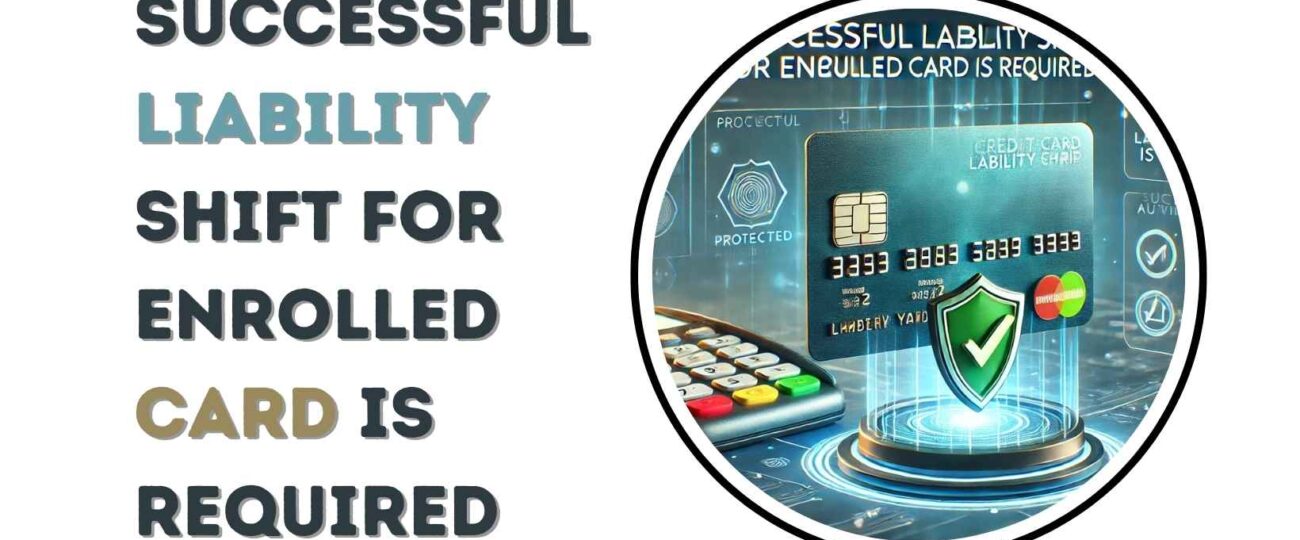 Successful Liability Shift for Enrolled Card Is Required