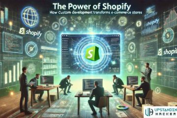 The Power of Shopify: How Custom Development Transforms E-Commerce Stores